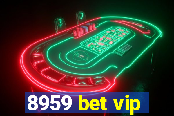 8959 bet vip